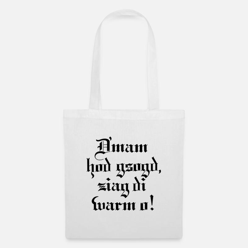 D´mam hod gsogt.. - Stoffbeutel - Weiß