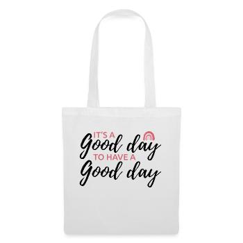 its a good day to have a good day - Tote Bag - white - Front