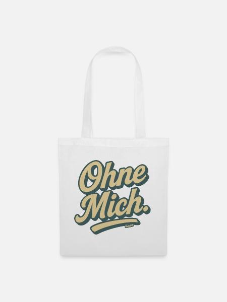 Ohne Mich Retro Script - Stoffbeutel - Weiß