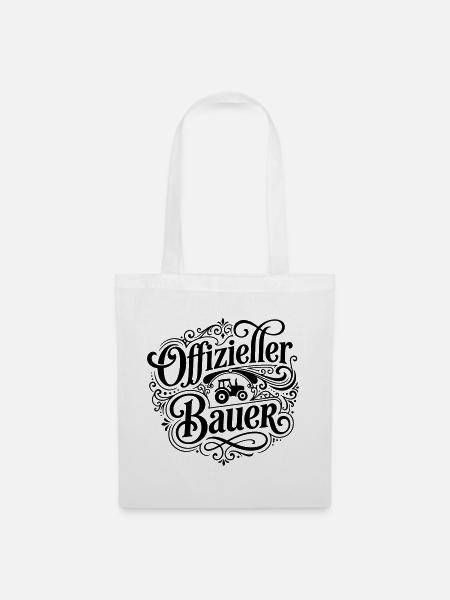 Offizieller Bauer Spruch - Stoffbeutel - Weiß