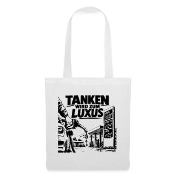 Tanken wird zum Luxus - Stoffbeutel - Weiß - Vorne