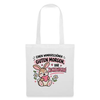 Wunderschönen guten Morgen, ihr Zuckerhasen! - Stoffbeutel - Weiß - Vorne
