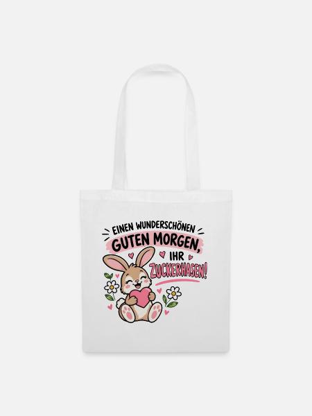 Wunderschönen guten Morgen, ihr Zuckerhasen! - Stoffbeutel - Weiß