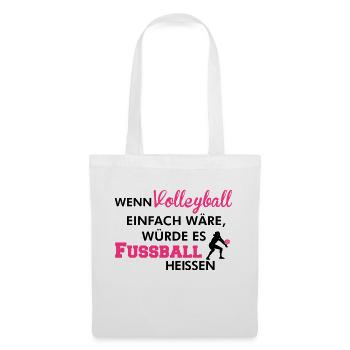 Einfaches Volleyball würde Fußball heißen - Stoffbeutel - Weiß - Vorne