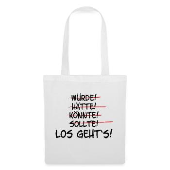 Hätte würde sollte los geht`s - Stoffbeutel - Weiß - Vorne