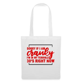 Sorry If I Am Cranky, I'm In My Terrible 30s Now18 - Tote Bag - white - Front