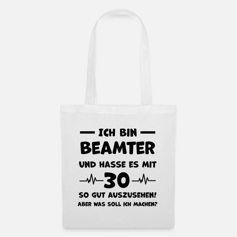Lustiger Beamter Spruch 30. Geburtstag - Stoffbeutel - Weiß