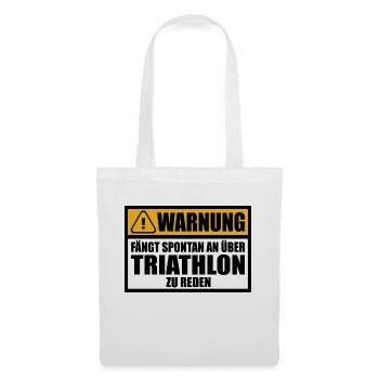 Triathlon Triathlet Lustige Sprüche Geschenkideen - Stoffbeutel - Weiß - Vorne