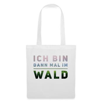 Ich bin dann mal im Wald - Stoffbeutel - Weiß - Vorne