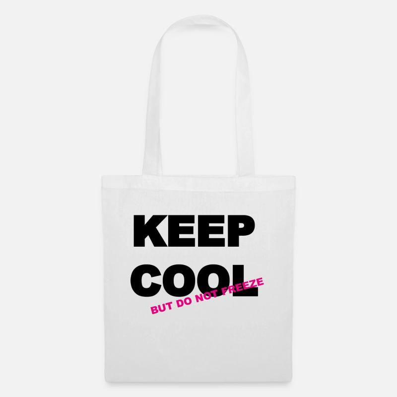 Keep cool..but do not freeze - Stoffbeutel - Weiß