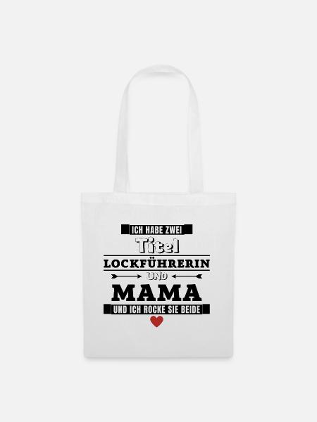 Ich habe zwei Titel Lockführerin und Mama - Stoffbeutel - Weiß