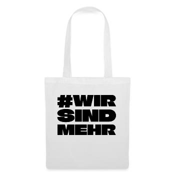 Wir sind mehr #wirsindmehr - gegen rechts, afd - Stoffbeutel - Weiß - Vorne