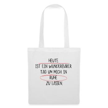 heute ist ein wunderbarer tag ummichinruhezulassen - Stoffbeutel - Weiß - Vorne