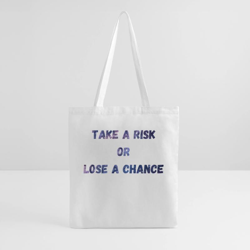 Gehen Sie ein Risiko ein oder verlieren Sie eine Chance Stoffbeutel