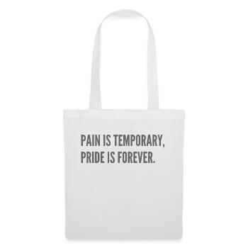 Pain is temporary, pride is forever. - Tote Bag - white - Front
