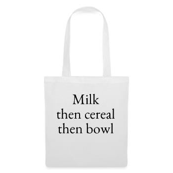 Milk then cereal then bowl - Tote Bag - white - Front