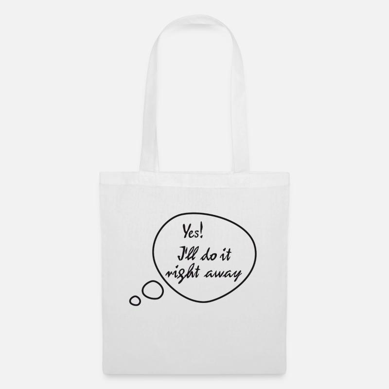 Rickel's Design: I'll do it right away - Stoffbeutel - Weiß