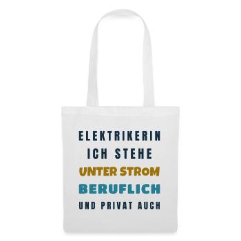 Elektrikerin Ich stehe unter Strom - Handwerk - Stoffbeutel - Weiß - Vorne