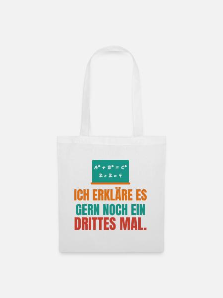 Ich erkläre es gern noch ein drittes Mal – Lehrer - Stoffbeutel - Weiß