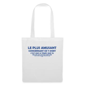 Le plus amusant... - Tote Bag - white - Front