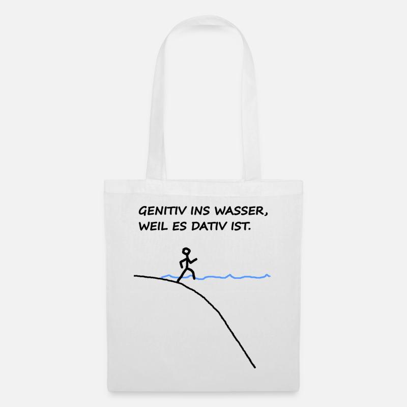 Genitiv Ins Wasser Weil Es Dativ Ist - Stoffbeutel - Weiß