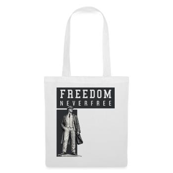Freedom Never Free - Tote Bag - white - Front