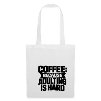 Coffee because Adulting is hard - Tote Bag - white - Front