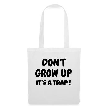 Don't Grow up - Humor - Funny - Joke - Friend - Sac en tissu - blanc - Devant