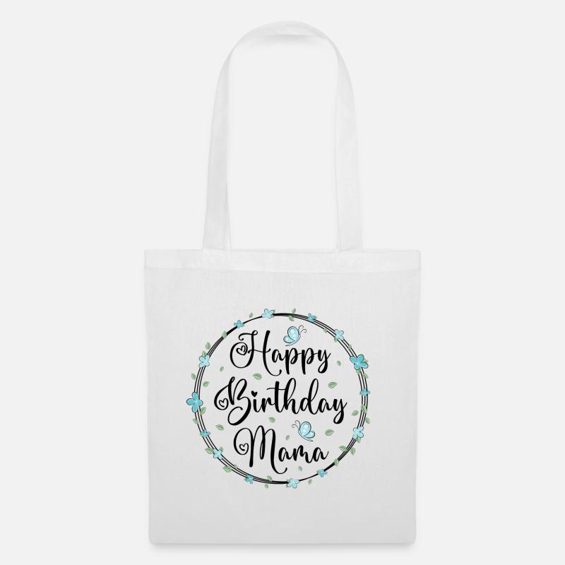 Geburtstag Mutter Glückwunsch Happy Birthday Mama - Stoffbeutel - Weiß