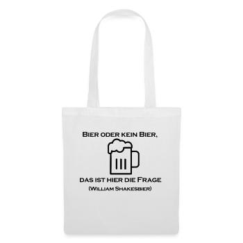 Bier oder kein Bier, das ist hier die Frage. - Stoffbeutel - Weiß - Vorne