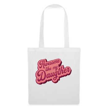Awesome Like My Daughter - Tote Bag - white - Front