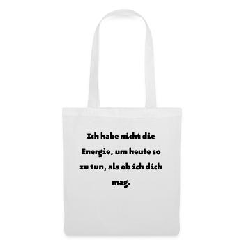 Ich habe nicht die Energie ... - Stoffbeutel - Weiß - Vorne