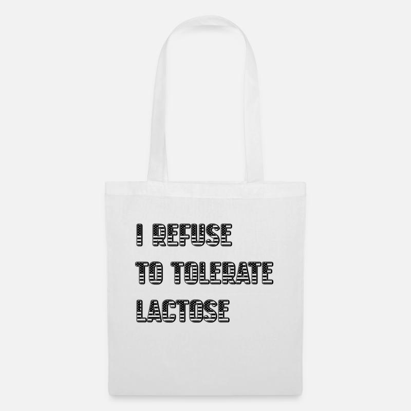 I Refuse To Tolerate Lactose - Tote Bag - white