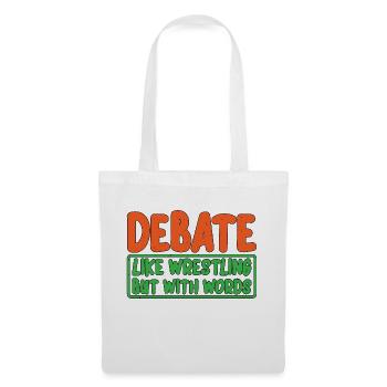 Debate, Like Wrestling But With Words 3 - Tote Bag - white - Front