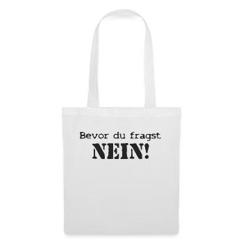 bevor du fragst nein - Stoffbeutel - Weiß - Vorne
