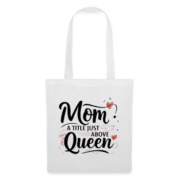 Mama - Ein Titel knapp über Queen - Stoffbeutel - Weiß - Vorne