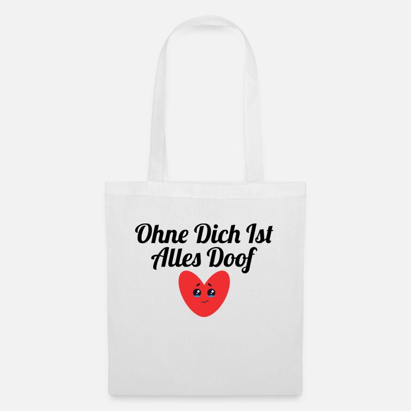 Ohne dich ist alles doof - Stoffbeutel - Weiß
