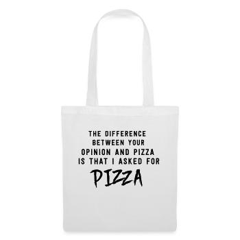 Opinion and Pizza. I asked for pizza - Tote Bag - white - Front