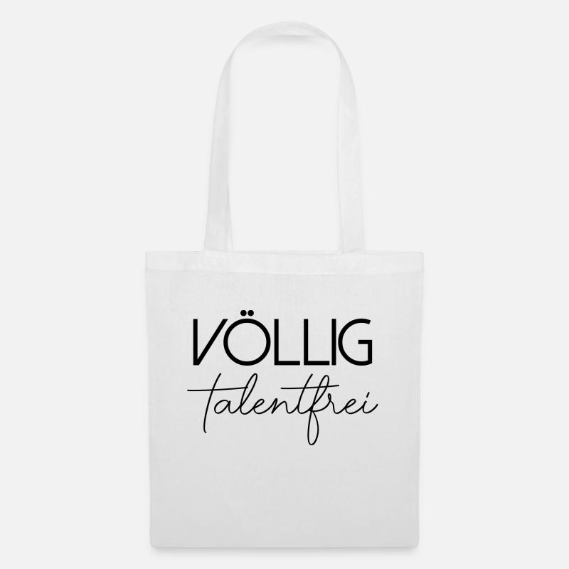 völlig Talentfrei Talent Schrift Text Spruch - Stoffbeutel - Weiß