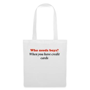 Qui a besoin de garçons quand vous avez des cartes de crédit - Sac en tissu - blanc - Devant