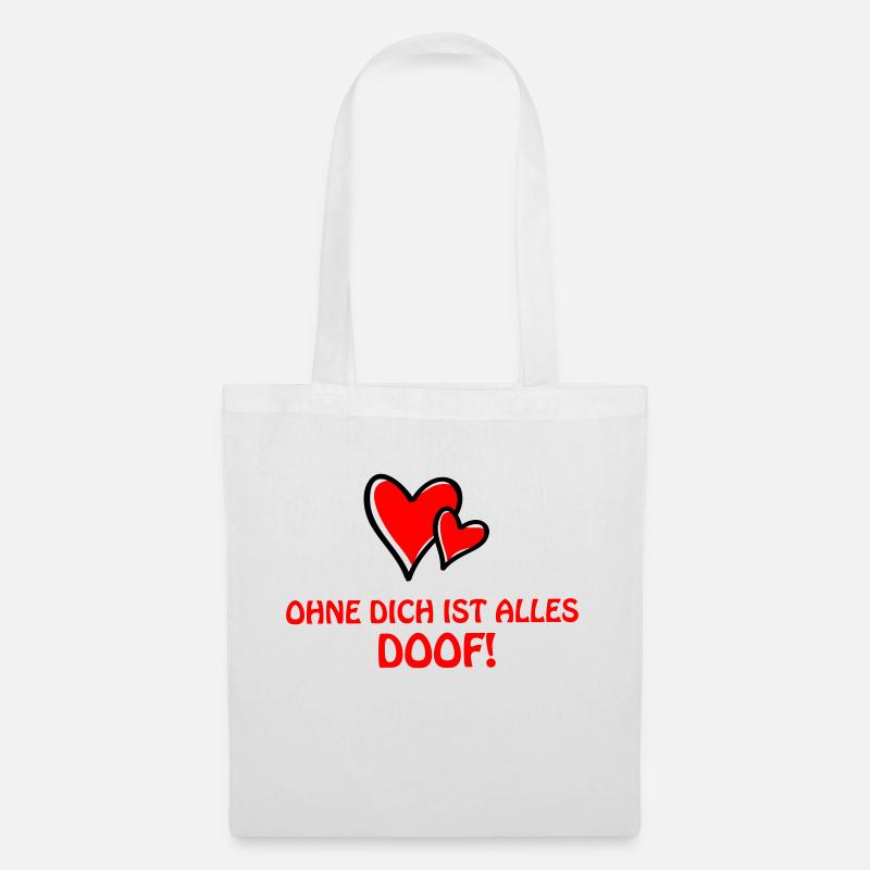ohne dich alles doof - Stoffbeutel - Weiß