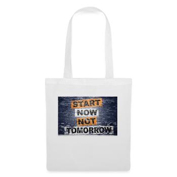 Start Now Not Tomorrow Spruch Schriftzug Graffiti - Stoffbeutel - Weiß - Vorne
