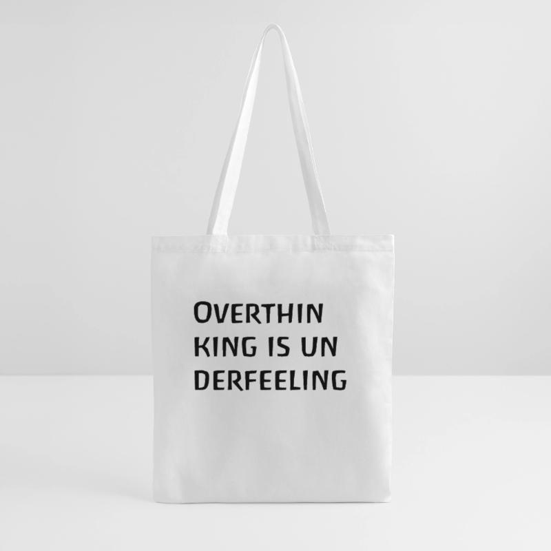 Overthinking is underfeeling, thinking too much brooding Tote Bag