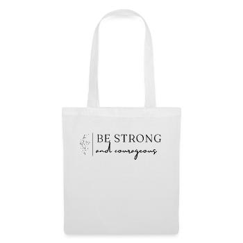 Strong and courageous - Tote Bag - white - Front