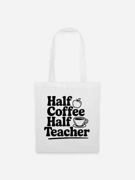 Halb Kaffee, halb Lehrerin - Stoffbeutel - Weiß