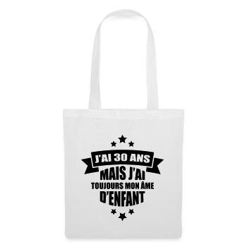 j'ai 30 ans mais j'ai toujours mon âme d'enfant - Sac en tissu - blanc - Devant