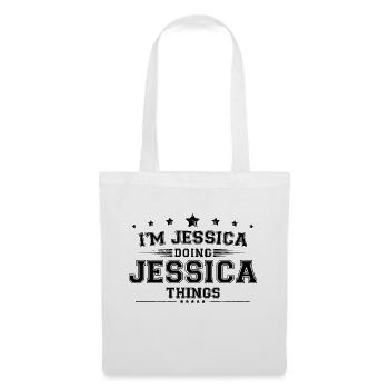 Ich bin Jessica, die Jessica Dinge macht - Stoffbeutel - Weiß - Vorne