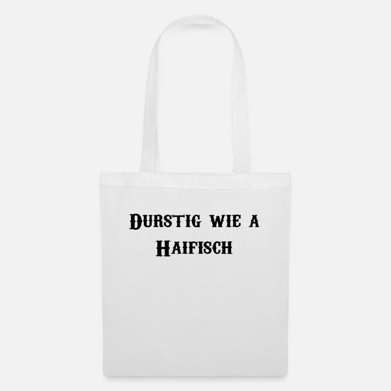 Durstig wie a Haifisch - Stoffbeutel - Weiß