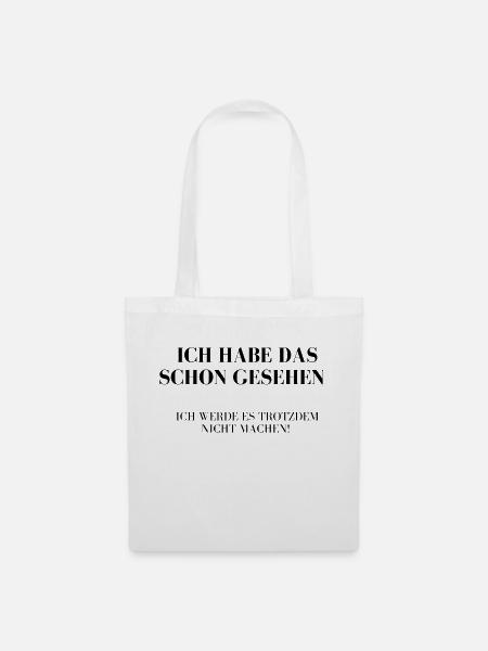 Ich habe es gehört, es ist mir egal! - Stoffbeutel - Weiß
