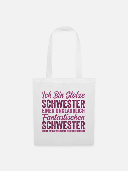 Stolze Schwester einer unglaublich fantastischen - Stoffbeutel - Weiß